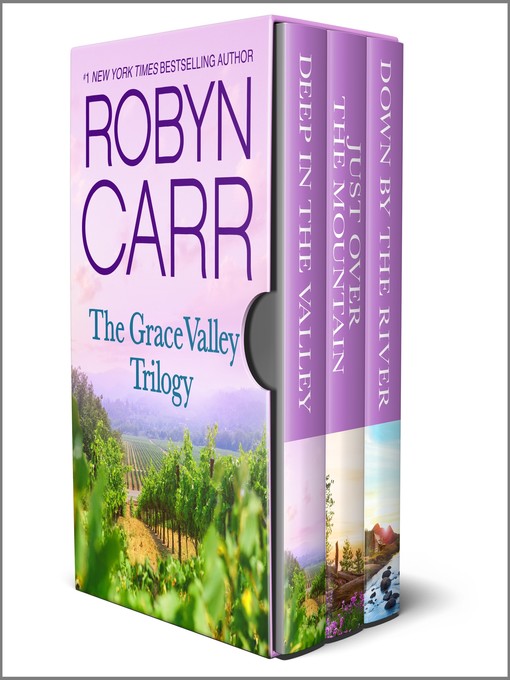 Title details for The Grace Valley Trilogy: Deep in the Valley ; Just Over the Mountain ; Down by the River by Robyn Carr - Available